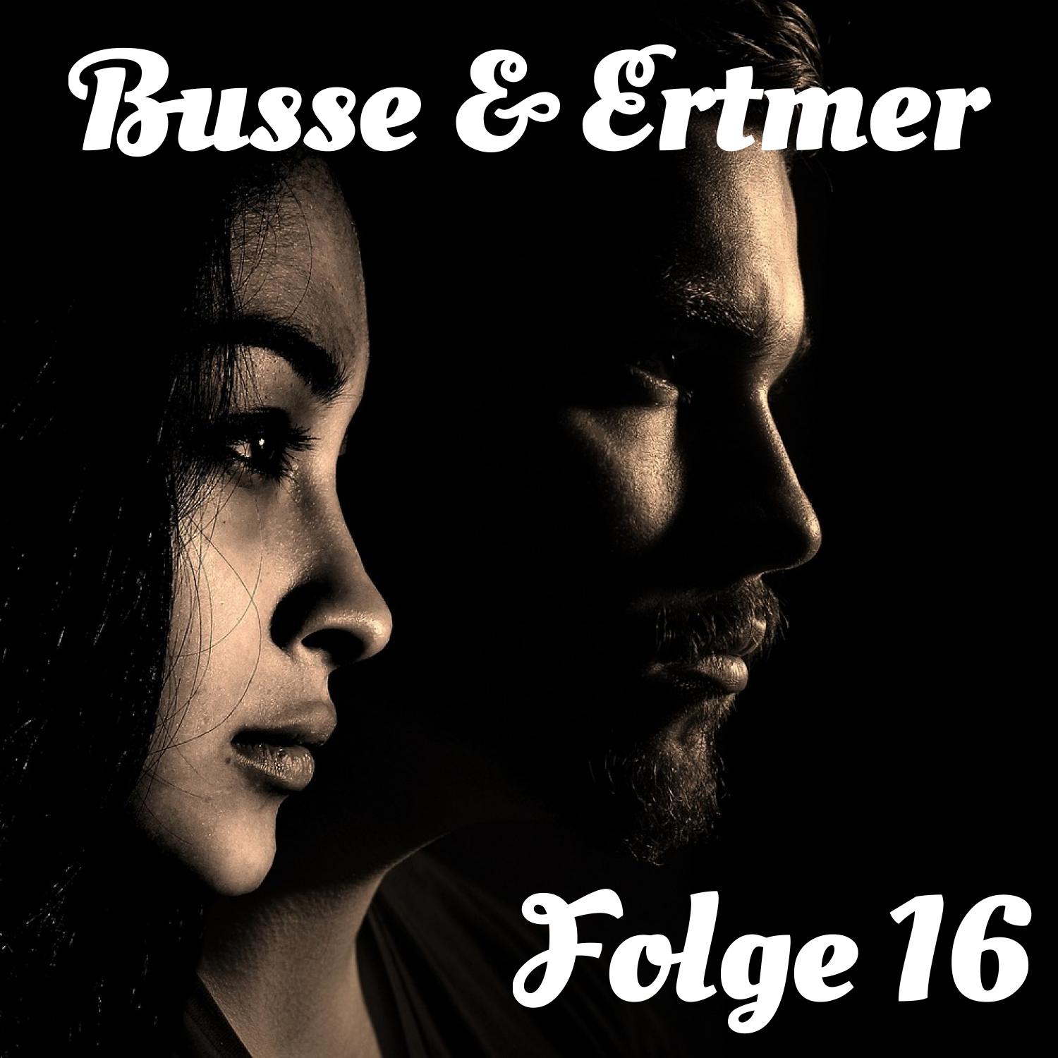 Busse und Ertmer - Der Podcast